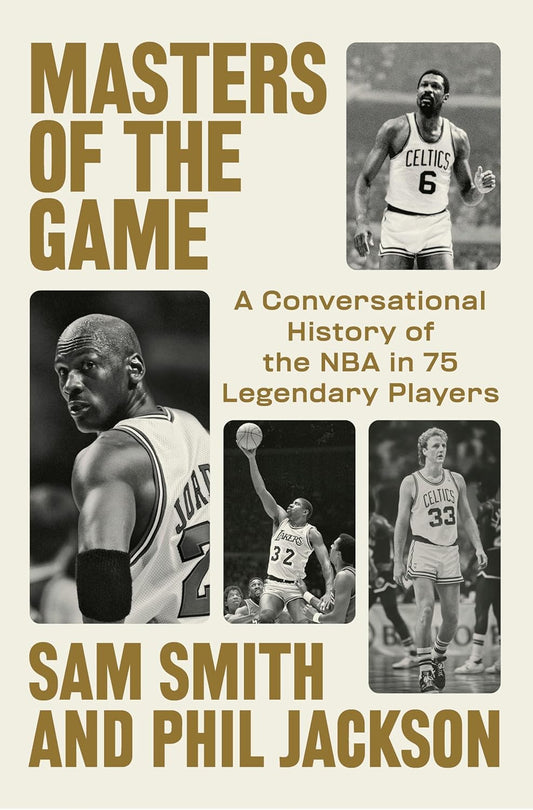 Masters of the Game: A Conversational History of the NBA in 75 Legendary Players