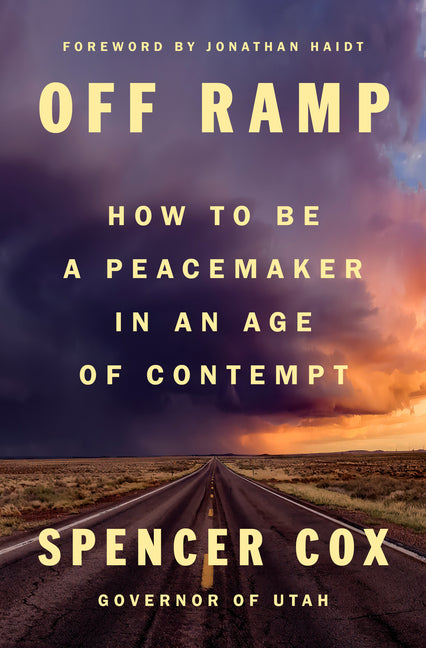 Off Ramp: How to Be a Peacemaker in an Age of Contempt
