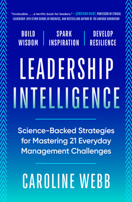 Leadership Intelligence: Science-Backed Strategies for Mastering 21 Everyday Management Challenges