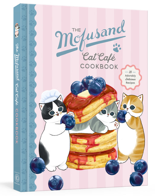 The Mofusand Cat Cafe Cookbook: 35 Adorably Delicious Recipes