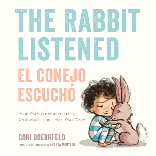 The Rabbit Listened/El Conejo Escucho (Bilingual English-Spanish Edition)