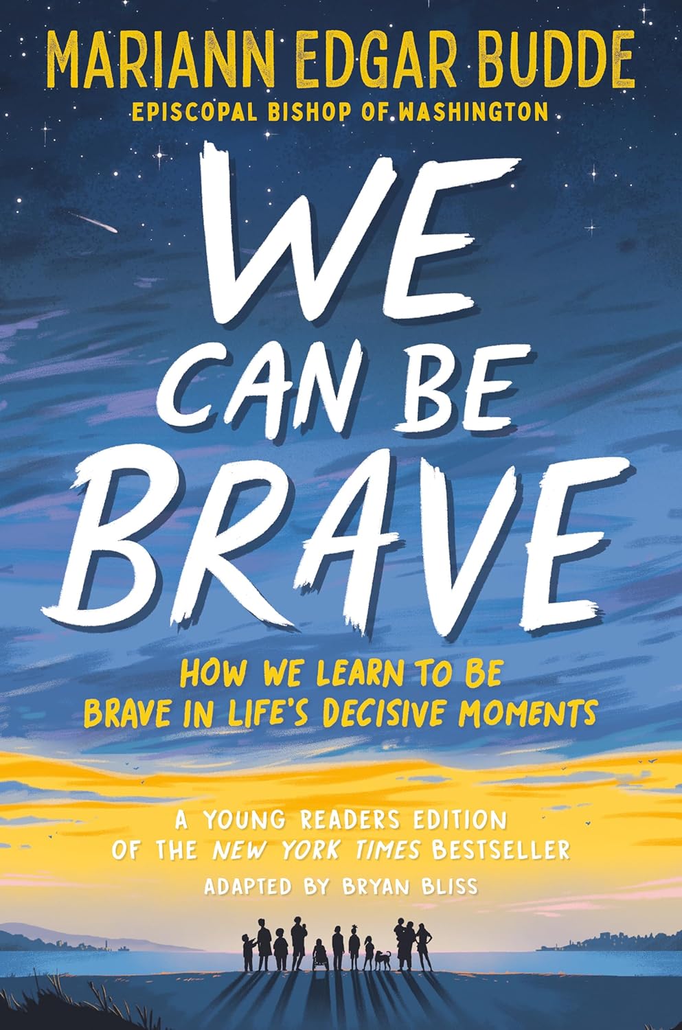 We Can Be Brave: How We Learn to Be Brave in Life's Decisive Moments