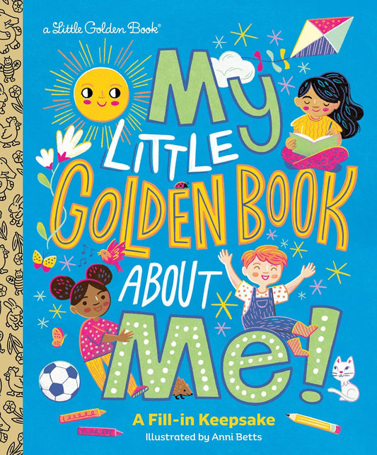My Little Golden Book about Me!: A Fill-In Keepsake