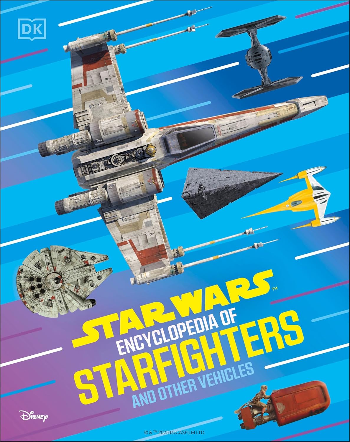 Star Wars Encyclopedia of Starfighters and Other Vehicles: Discover More Than 230 Vehicles from a Galaxy Far, Far Away!