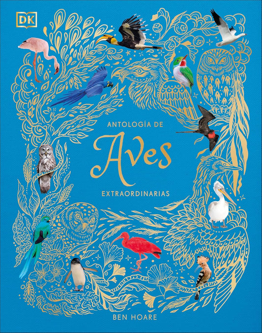 Antologia de Aves Extraordinarias (an Anthology of Exquisite Birds)
