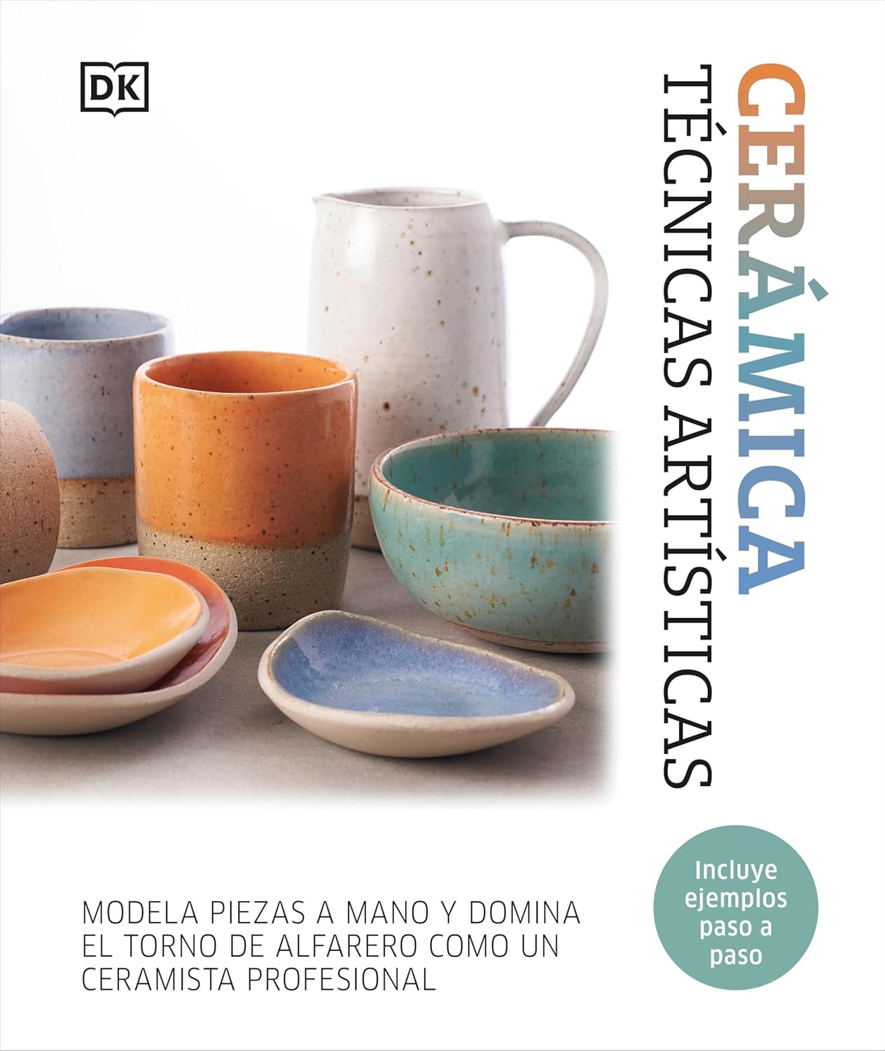 Ceramica. Tecnicas Artisticas (Complete Pottery Techniques)