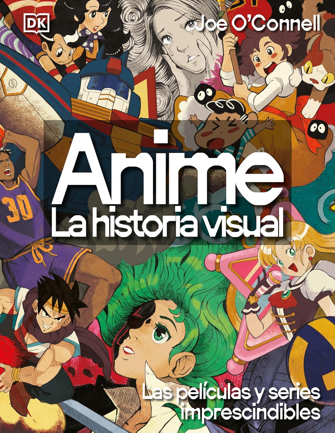 Anime: La Historia Visual (Ultimate Anime): Las 100 Series Y Peliculas Esenciales