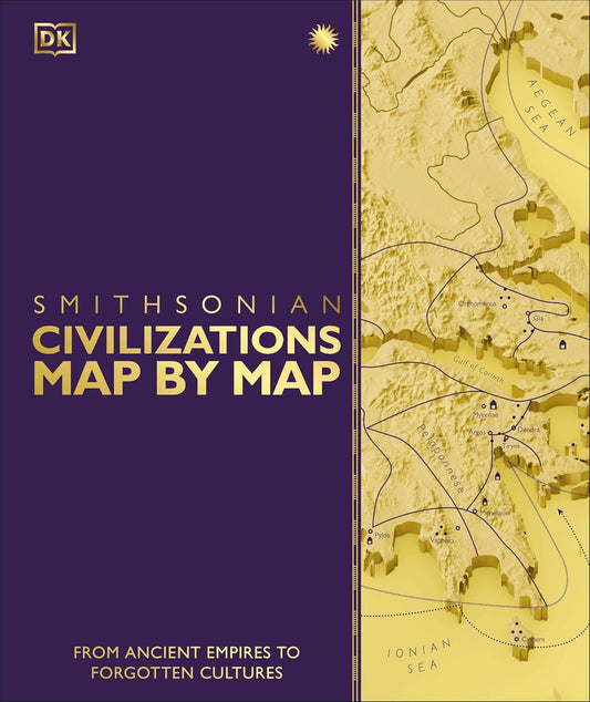 Civilizations Map by Map: From Ancient Empires to Forgotten Cultures