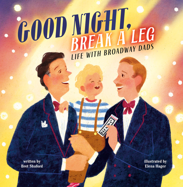 Good Night, Break a Leg: Life with Broadway Dads
