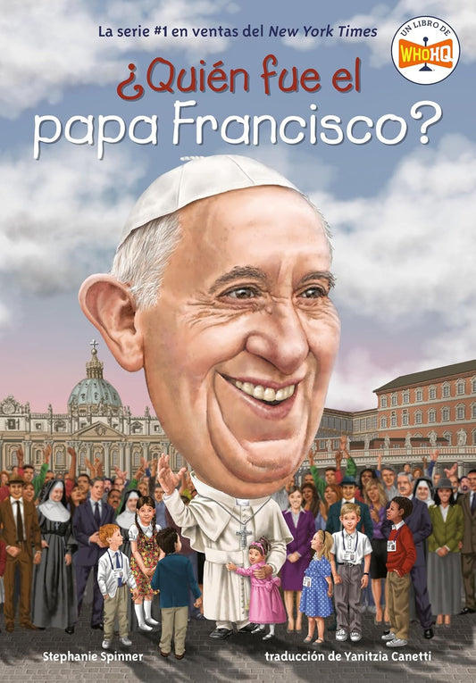 ?Quien Fue El Papa Francisco? (Who Was Pope Francis? Spanish Edition)