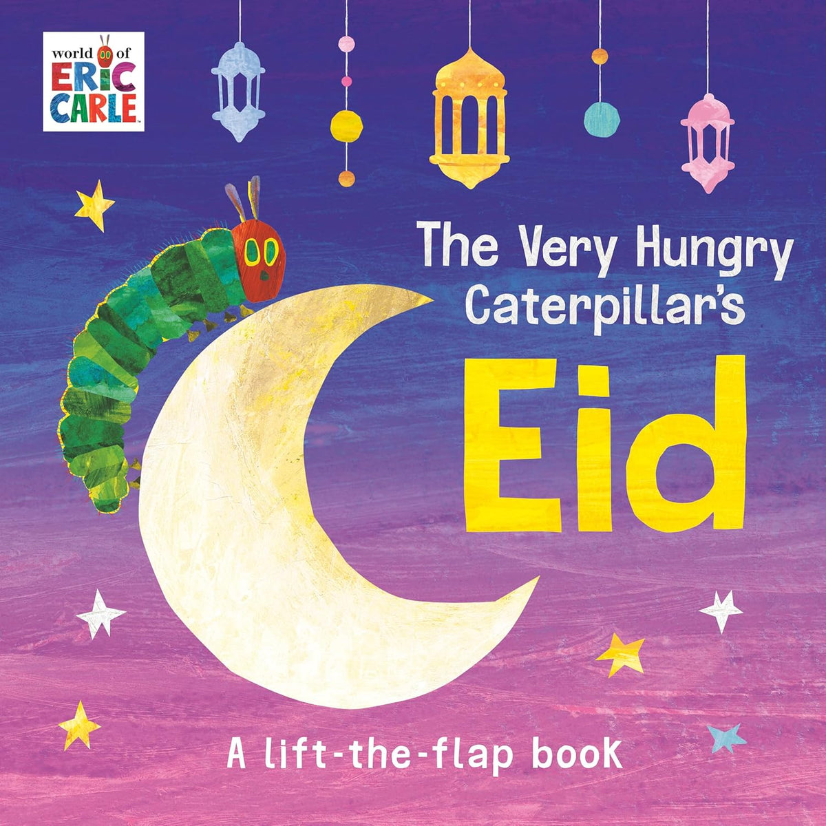 The Very Hungry Caterpillar's Eid: A Lift-The-Flap Book
