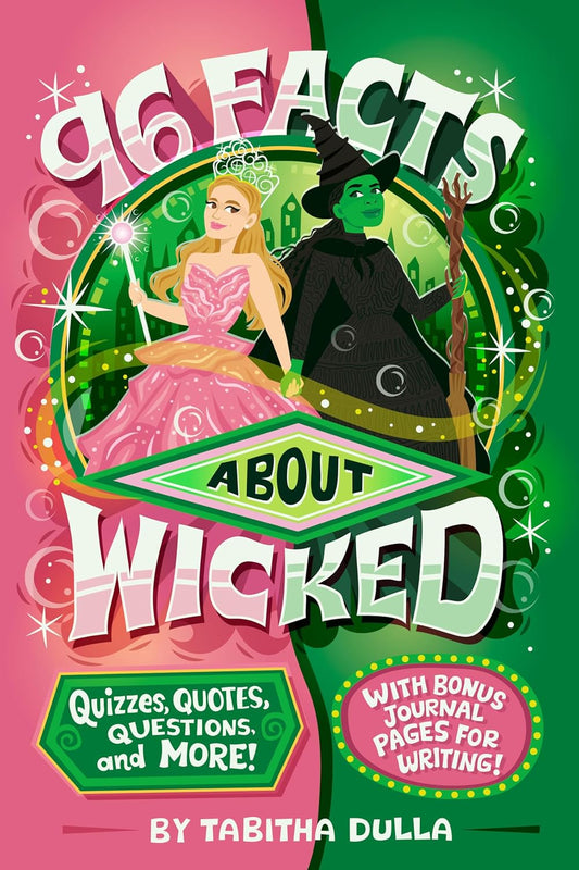 96 Facts about Wicked: Quizzes, Quotes, Questions, and More! with Bonus Journal Pages for Writing!