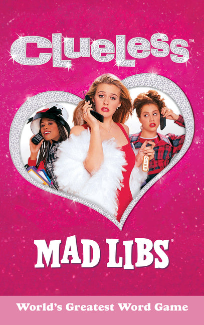 Clueless Mad Libs: World's Greatest Word Game