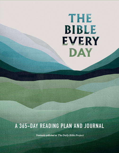The Bible Every Day: A 365-Day Reading Plan and Journal