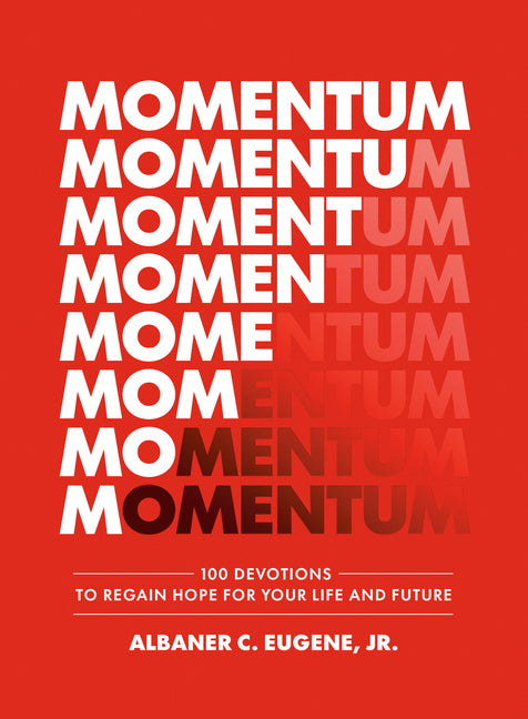 Momentum: 100 Devotions to Regain Hope for Your Life and Future