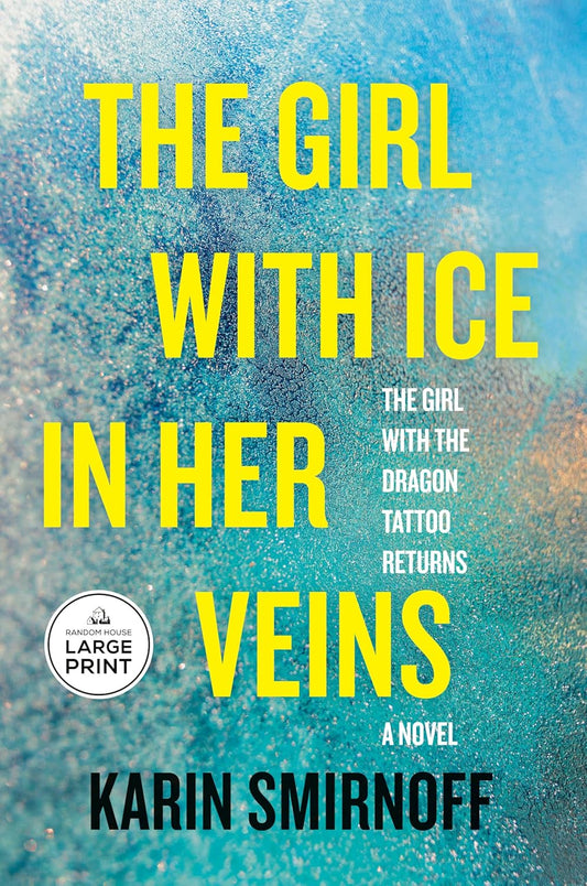 Girl with Ice in Her Veins: A Lisbeth Salander Novel