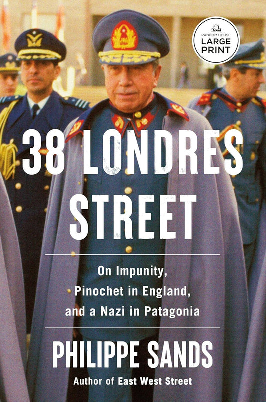 38 Londres Street: On Impunity, Pinochet in England, and a Nazi in Patagonia