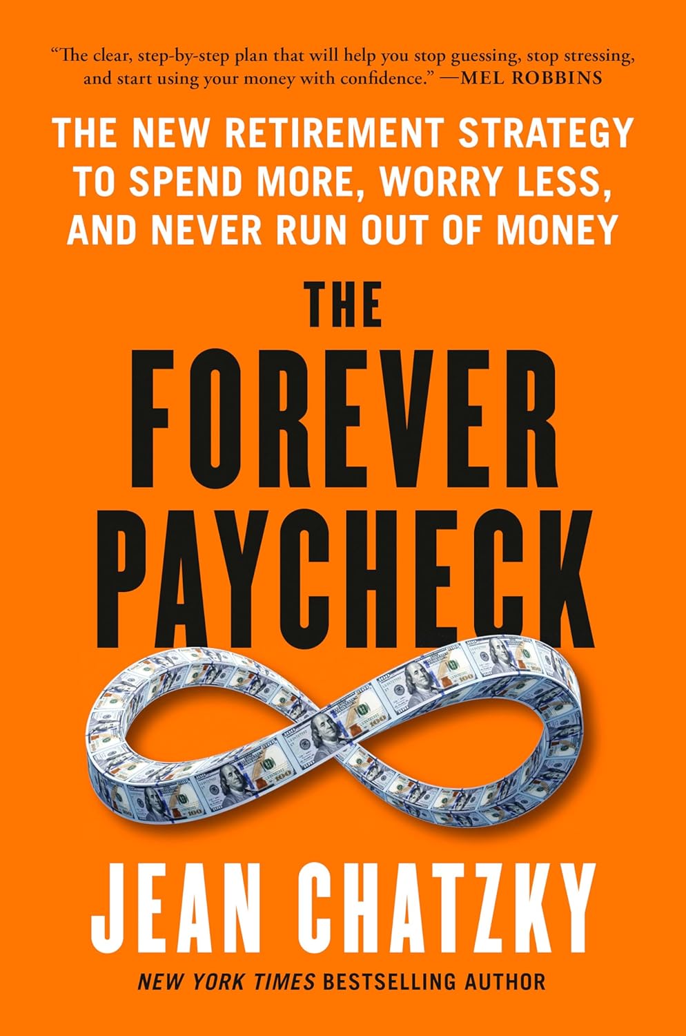 The Forever Paycheck: The New Retirement Strategy to Spend More, Worry Less, and Never Run Out of Money