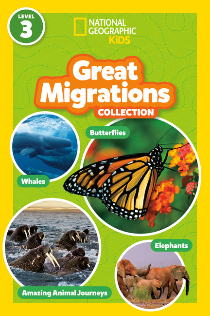Great Migrations Collection (National Geographic Kids Readers, Level 3): Four Books in One!