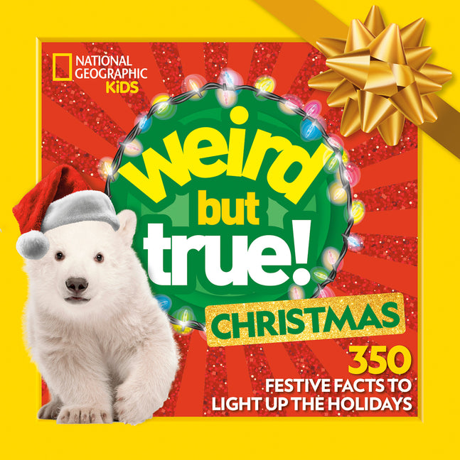 Weird But True! Christmas: Expanded Edition: 350 Festive Facts to Light Up the Holidays