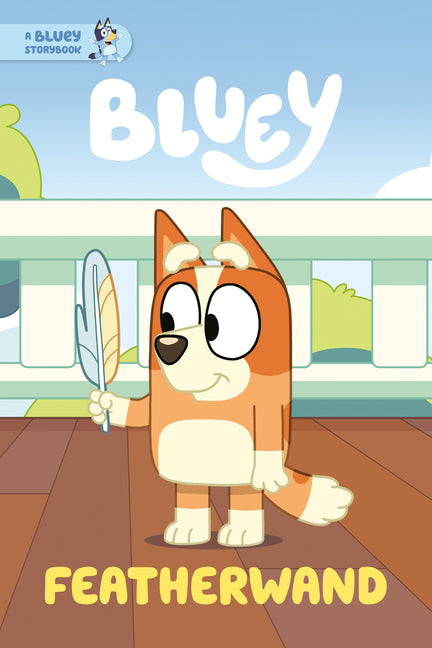 Featherwand: A Bluey Storybook