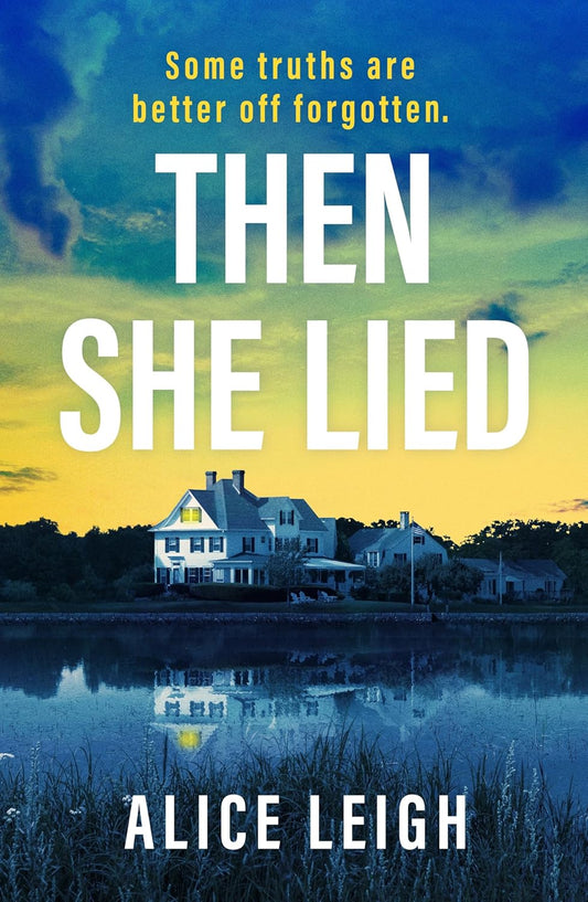 Then She Lied: A Twisty Amnesia Thriller Set in Long Island