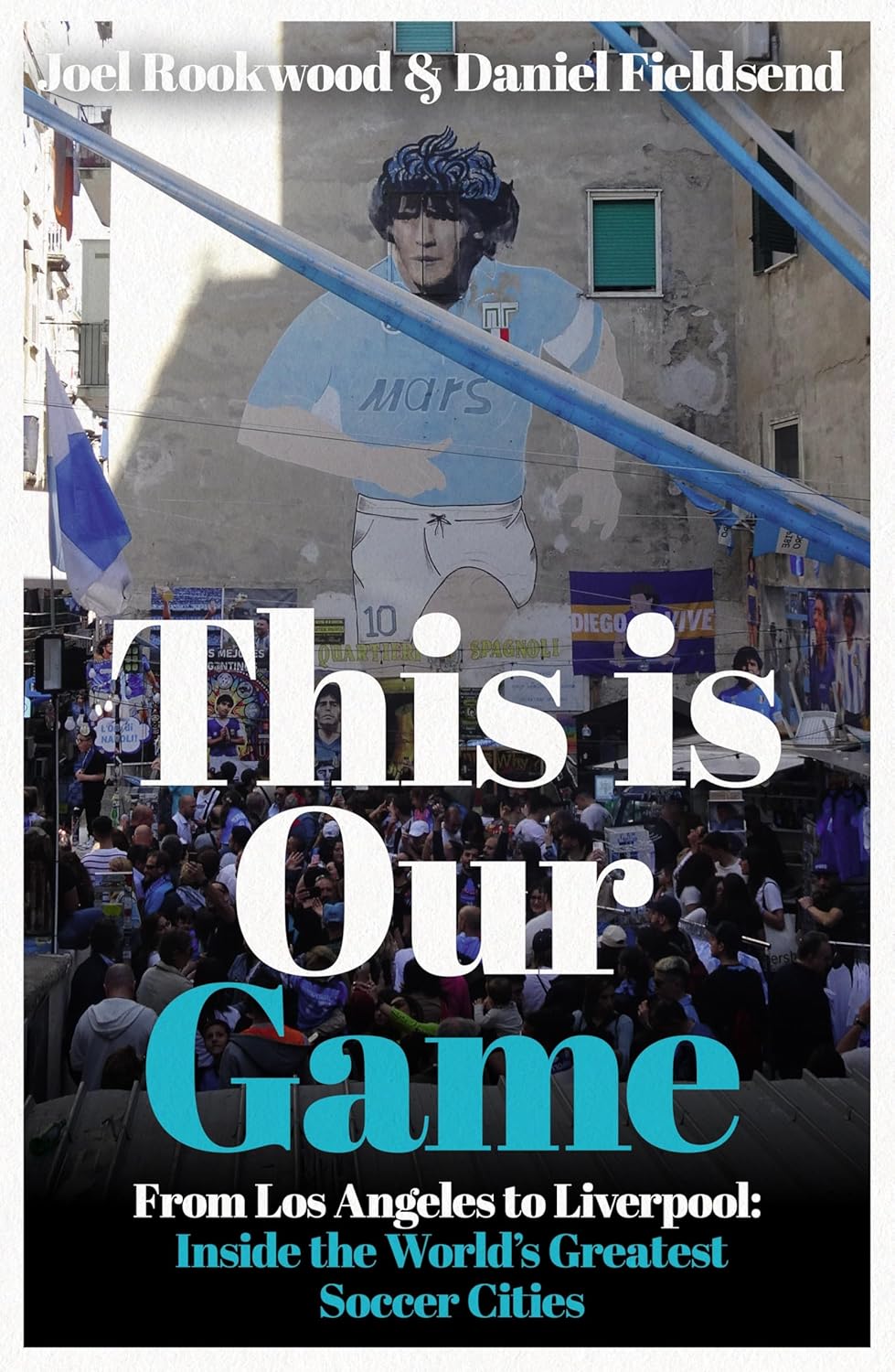 This Is Our Game: Inside the World's Greatest Soccer Cities