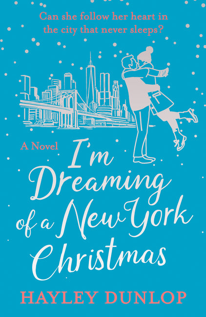 I'm Dreaming of a New York Christmas: An Unforgettable Festive Romcom