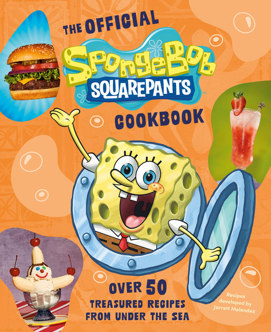 The Official Spongebob Squarepants Cookbook: Over 50 Treasured Recipes from Under the Sea