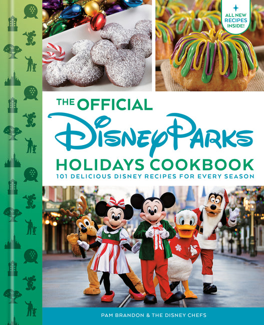 The Official Disney Parks Holidays Cookbook: 101 Delicious Disney Recipes for Every Season