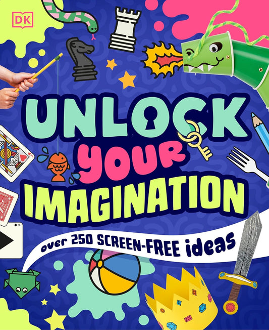 Unlock Your Imagination: Over 250 Screen-Free Ideas