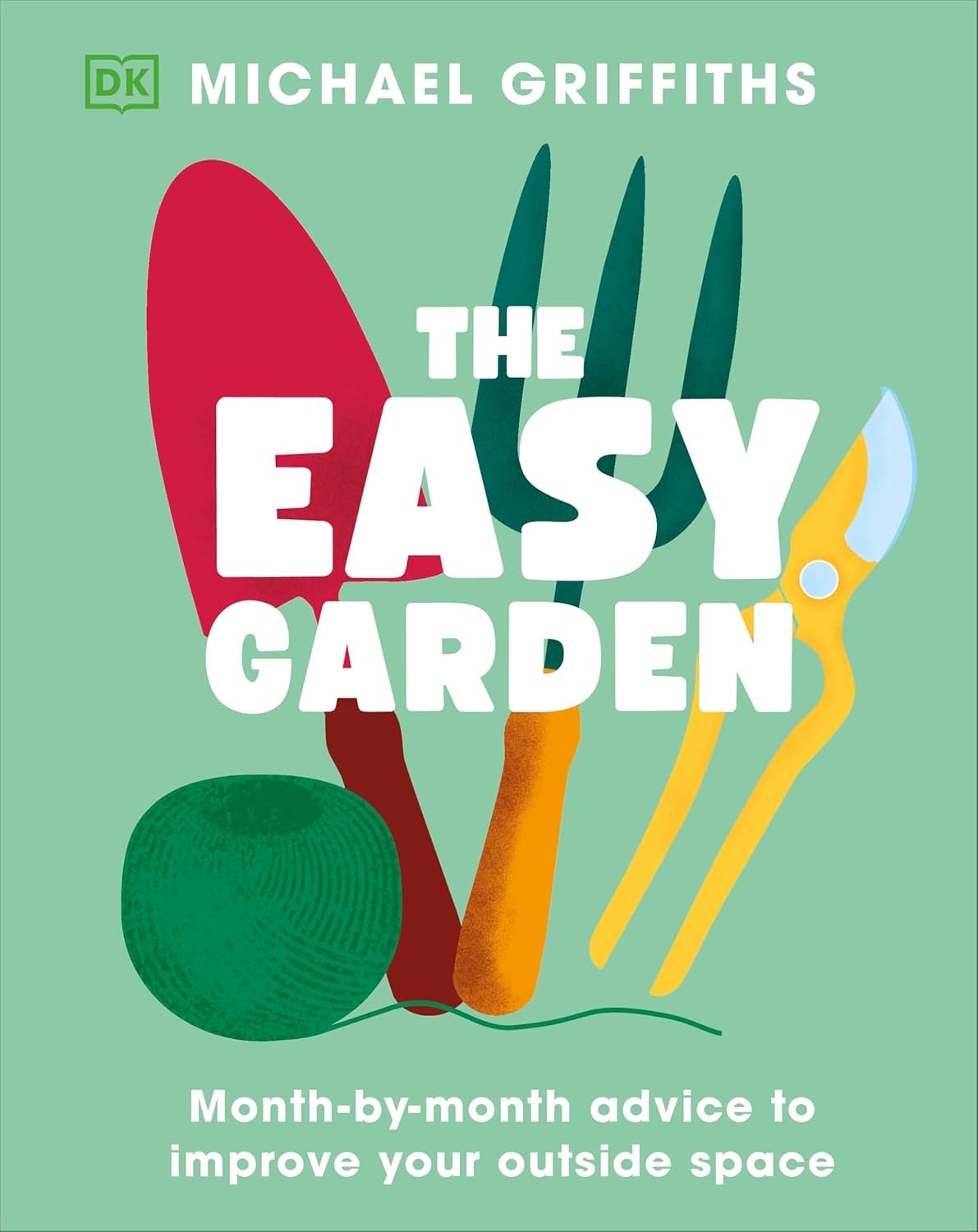 The Easy Garden: Month-By-Month Advice to Improve Your Outside Space