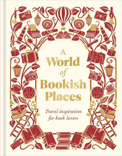 A World of Bookish Places: Travel Inspiration for Book Lovers