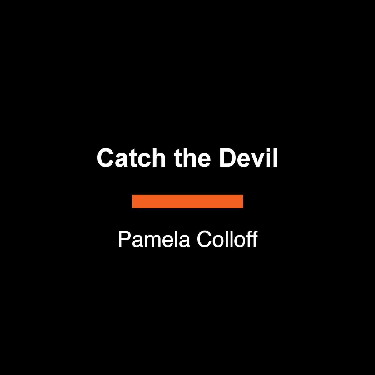 Catch the Devil: A True Story of Murder and Deception on the Gulf Coast