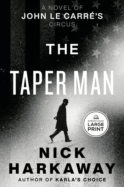 The Taper Man: A Novel of John Le Carre's Circus