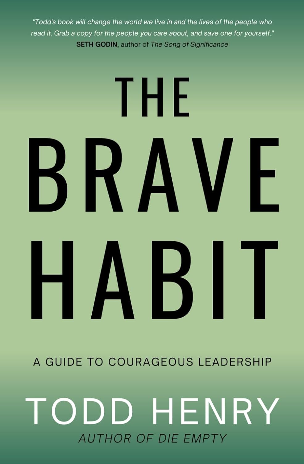 The Brave Habit: A Guide To Courageous Leadership