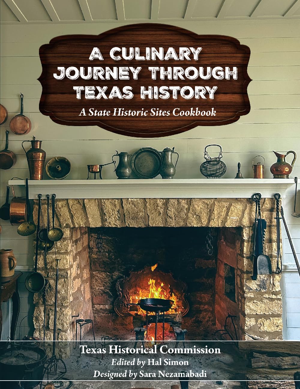 A Culinary Journey Through Texas History: A State Historic Sites Cookbook