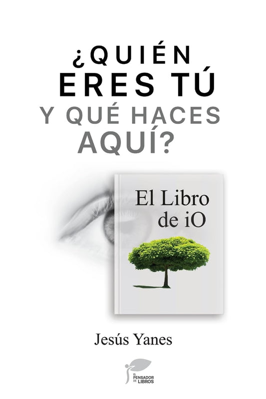 ?QUIEN ERES TU Y QUE HACES AQUI? El libro de iO