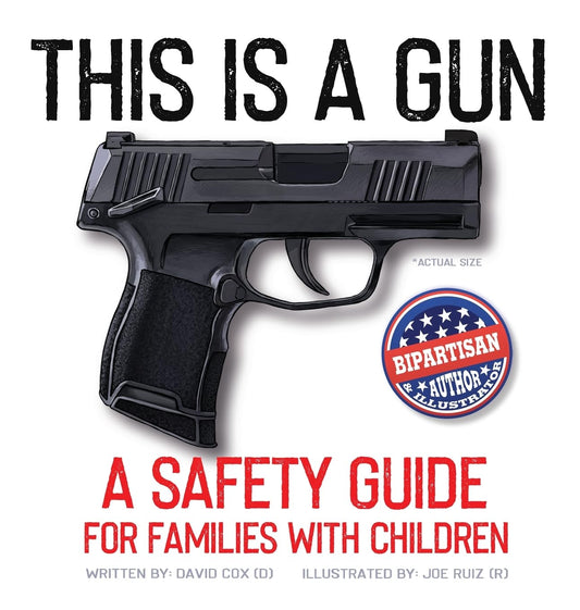 This Is A Gun: A Safety Guide For Families With Children
