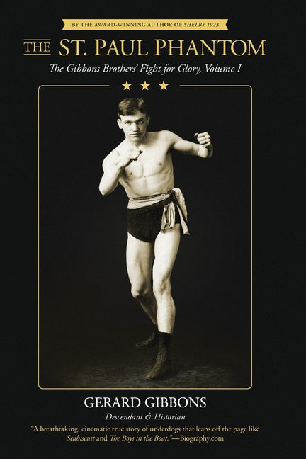 The St. Paul Phantom: The Gibbons Brothers' Fight for Glory, Volume I