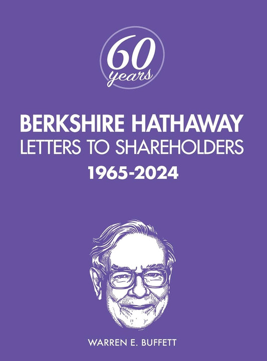 Berkshire Hathaway Letters to Shareholders: 1965-2024