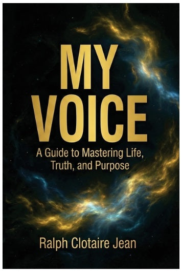 My Voice: A Guide to Mastering Life, Truth, and Purpose