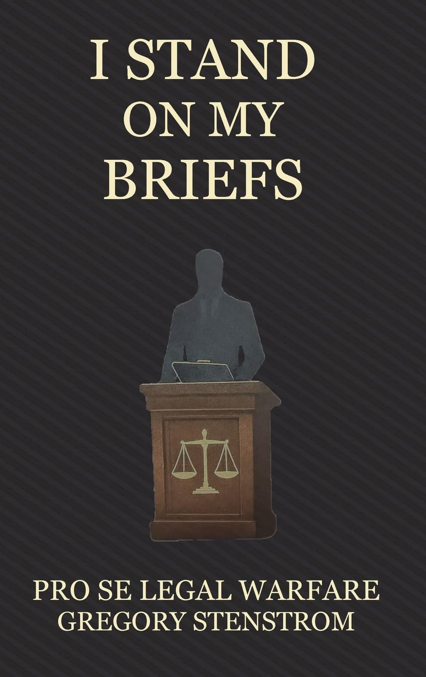 I Stand on My Briefs: Pro Se Legal Warfare