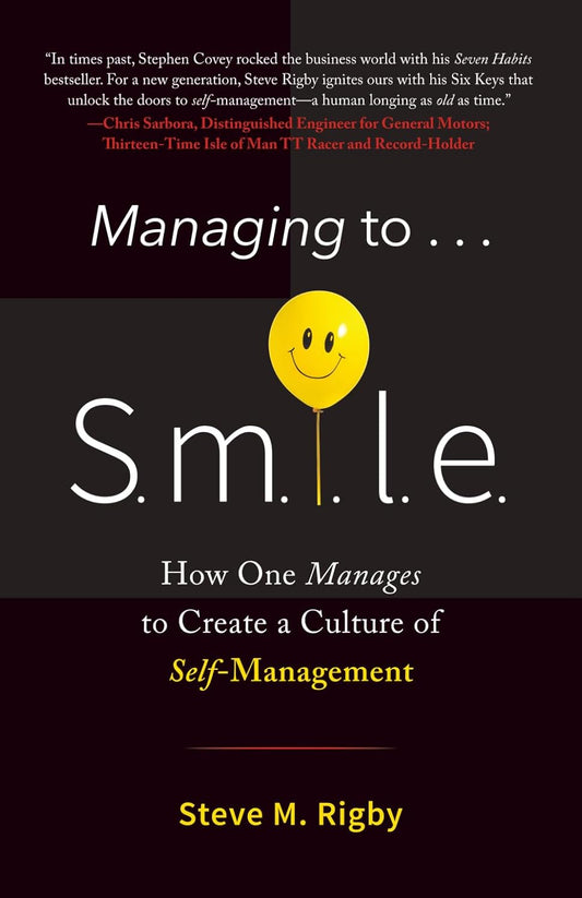Managing to S.M.I.L.E.: How One Manages to Create a Culture of Self-Management