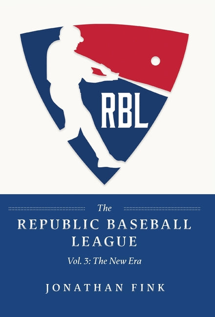 The Republic Baseball League: Vol. 3 - The New Era
