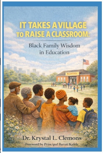 It Takes a Village to Raise a Classroom: Black Family Wisdom in Education