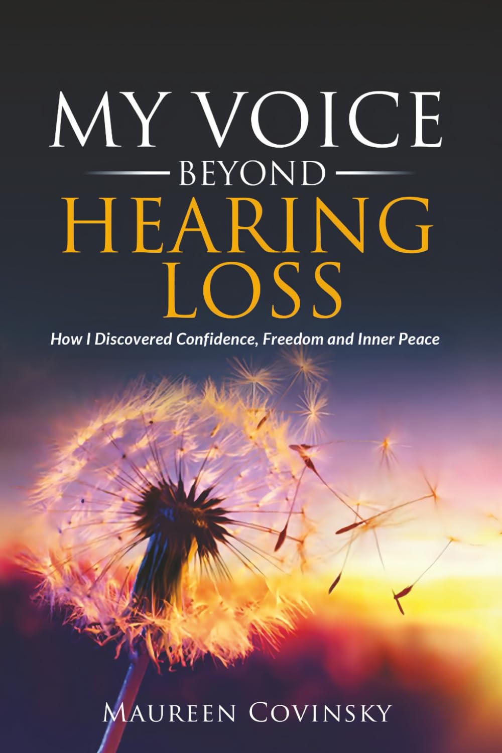 My Voice Beyond Hearing Loss: How I Discovered Confidence, Freedom, and Inner Peace