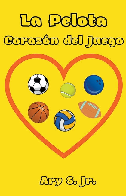 La Pelota Corazon del Juego