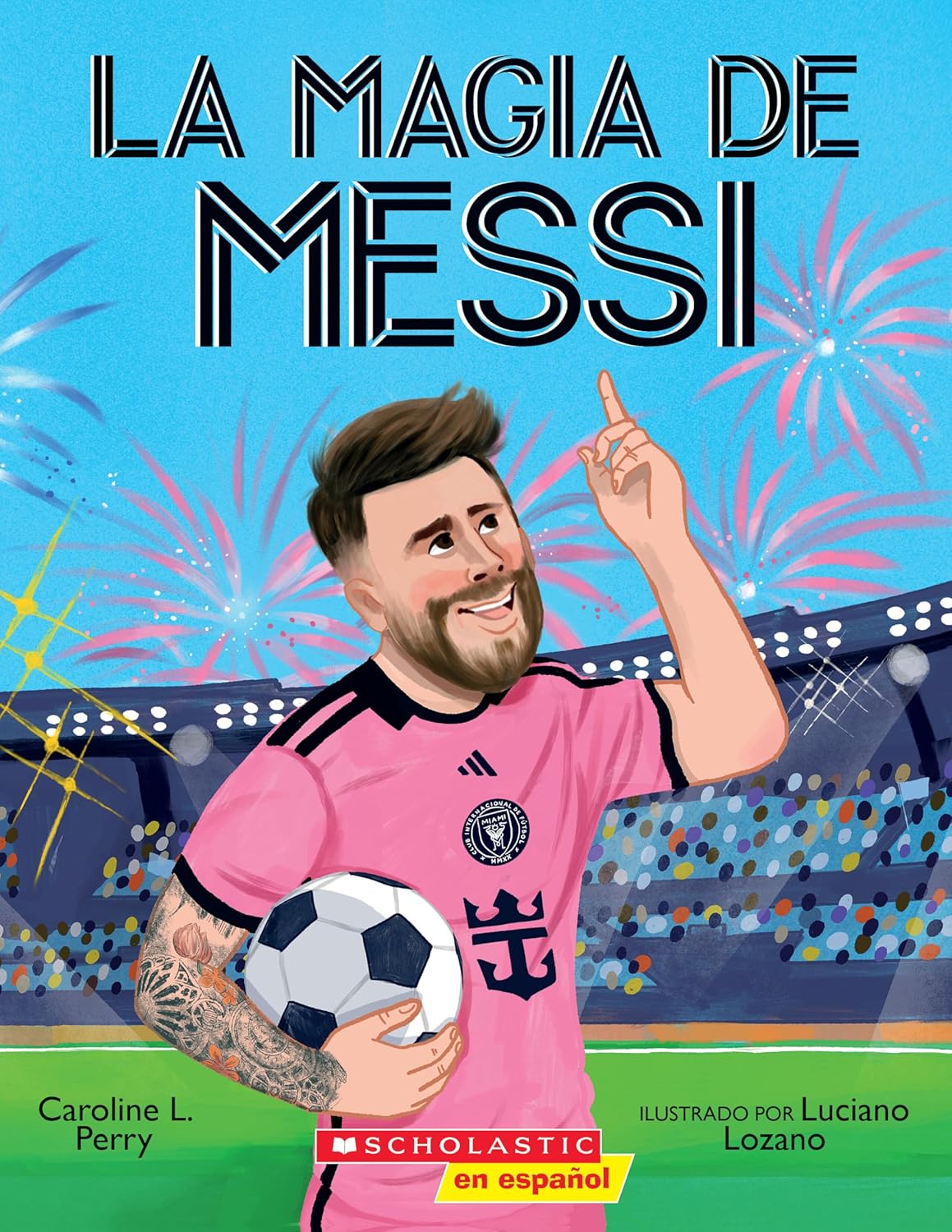 La Magia de Messi (Messi's Magic): Como Lionel Messi Se Convirtio En El Mejor