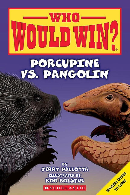 ?Quien Ganara? Puercoespin vs. Pangolin (Who Would Win? Porcupine vs. Pangolin)